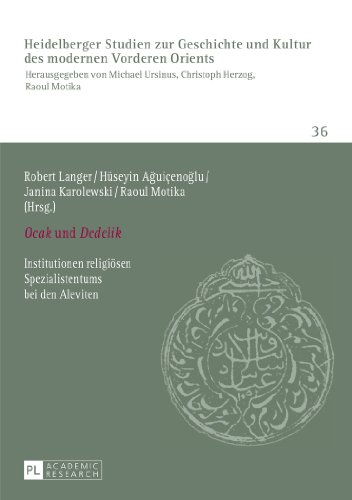 «Ocak» und «Dedelik»: Institutionen religiösen Spezialistentums bei den Aleviten- Redaktion: İrem Wedekind (Heidelberger Studien zur Geschichte und Kultur des modernen vorderen Orients)