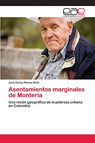 Asentamientos marginales de Montería: Una visión geográfica de la pobreza urbana en Colombia