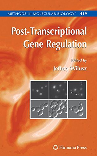Post-Transcriptional Gene Regulation (Methods in Molecular Biology)