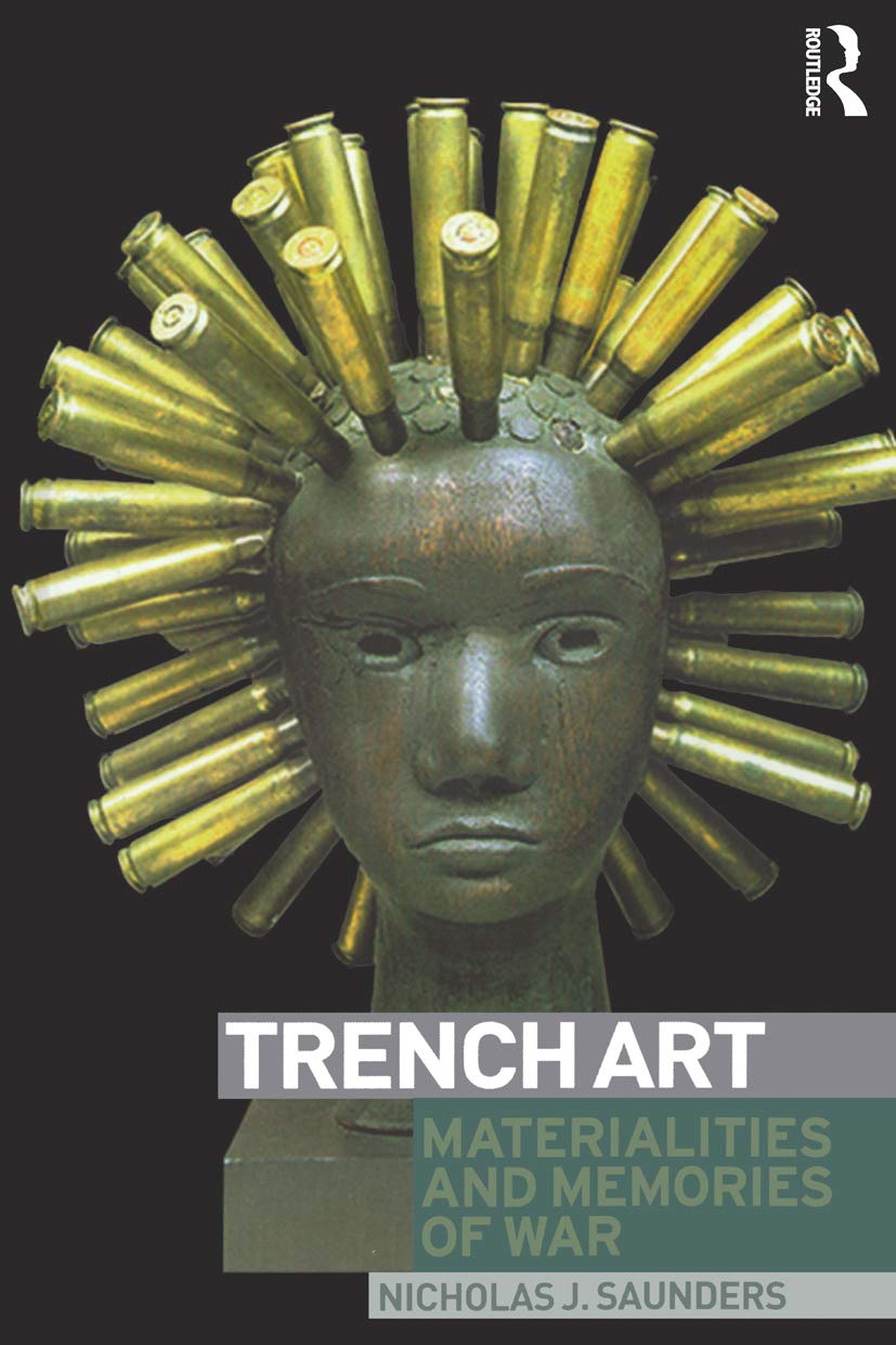 Trench Art: Materialities and Memories of War