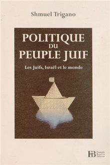 Politique du peuple juif : les Juifs, Israël et le monde