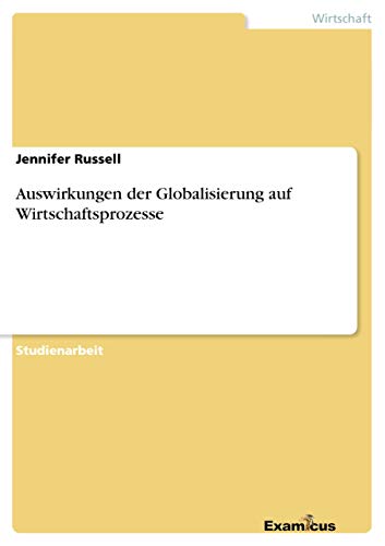 Auswirkungen der Globalisierung auf Wirtschaftsprozesse