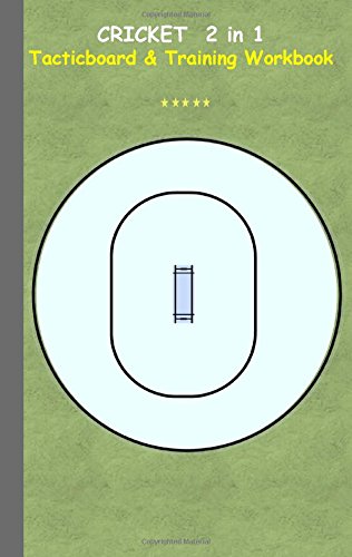 Cricket 2 in 1 Tacticboard and Training Workbook: Tactics/strategies/drills for trainer/coaches, notebook, training, exercise, exercises, drills, ... tactic, competition, match, bestseller