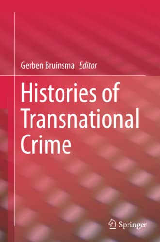 Histories of Transnational Crime (Studies of Organized Crime)