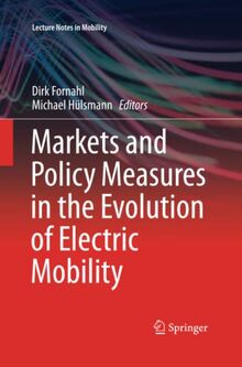 Markets and Policy Measures in the Evolution of Electric Mobility (Lecture Notes in Mobility)