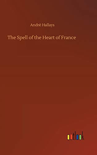 The Spell of the Heart of France
