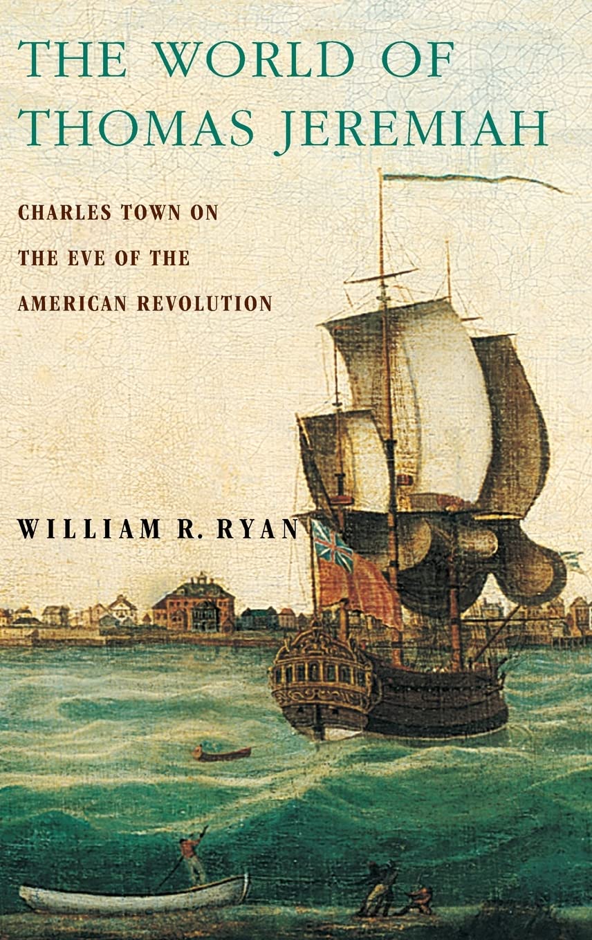 World of Thomas Jeremiah: Charles Town on the Eve of the American Revolution
