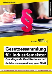 Gesetzessammlung für Industriemeister - Grundlegende Qualifikationen und Ausbildereignungsprüfung gem. AEVO (Gesetzessammlungen)