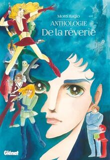 Moto Hagio : de la rêverie : anthologie