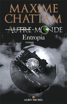 Autre-Monde, Tome 4 : Entropia de Chattam, Maxime | Livre | état bon