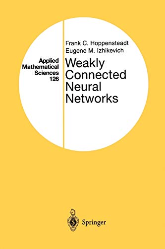 Weakly Connected Neural Networks (Applied Mathematical Sciences) (Applied Mathematical Sciences, 126, Band 126)