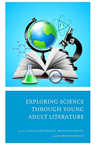 Exploring Science through Young Adult Literature (Adolescent Literature As a Completement to the Content Area)