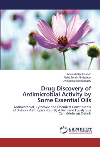 Drug Discovery of Antimicrobial Activity by Some Essential Oils: Antimicrobial, Cytotoxic and Chemical Constituents of Xylopia Aethiopica (Dunal) A.Rich and Eucalyptus Camaldulensis Dehnh