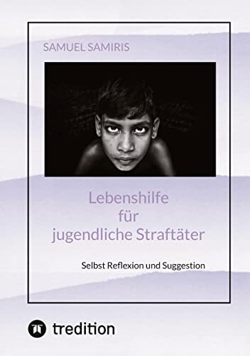 Lebenshilfe für jugendliche Straftäter: Selbst Reflexion und Suggestion