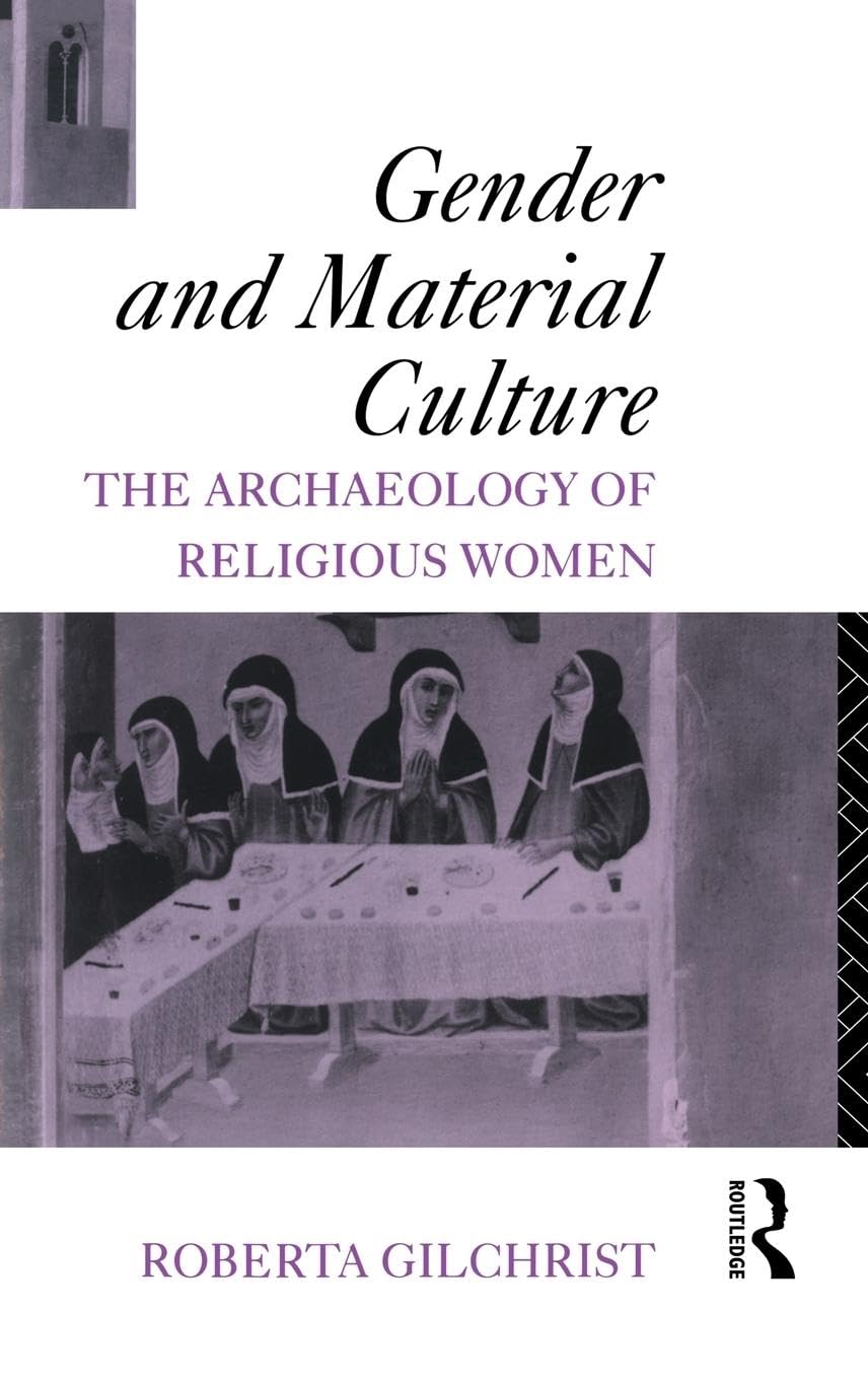 Gender and Material Culture: The Archaeology of Religious Women