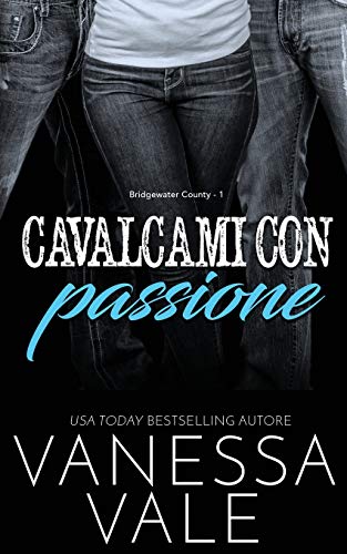 Cavalcami con passione (Bridgewater County, Band 1)