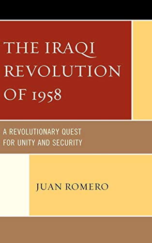 The Iraqi Revolution of 1958: A Revolutionary Quest for Unity and Security