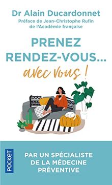 Prenez rendez-vous... avec vous ! : votre santé vous dira merci