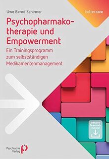 Psychopharmakotherapie und Empowerment: Ein Trainingsprogramm zum selbstständigen Medikamentenmanagement (better care)