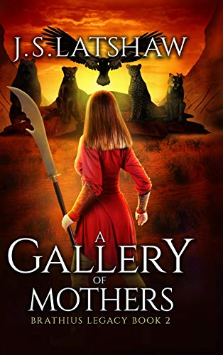 A Gallery of Mothers (Brathius Legacy, Band 2)