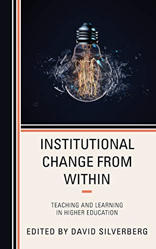 Institutional Change from Within: Teaching and Learning in Higher Education (Changing the Light Bulb)