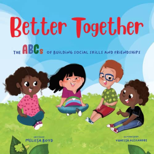 Better Together: The ABCs of Building Social Skills and Friendships (Kids Healthy Coping Skills Series, Band 3)