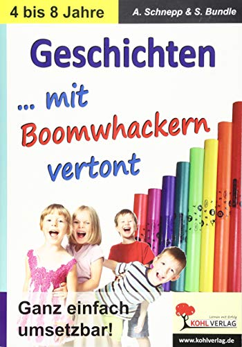 Geschichten ... mit Boomwhacker vertont: Ganz einfach umsetzbar!