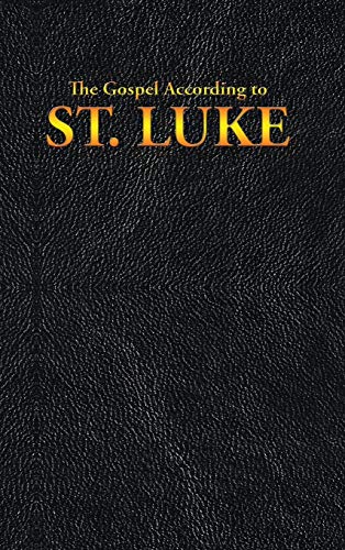 The Gospel According to ST. LUKE (New Testament, Band 3)