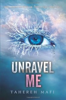 Unravel Me (Shatter Me)