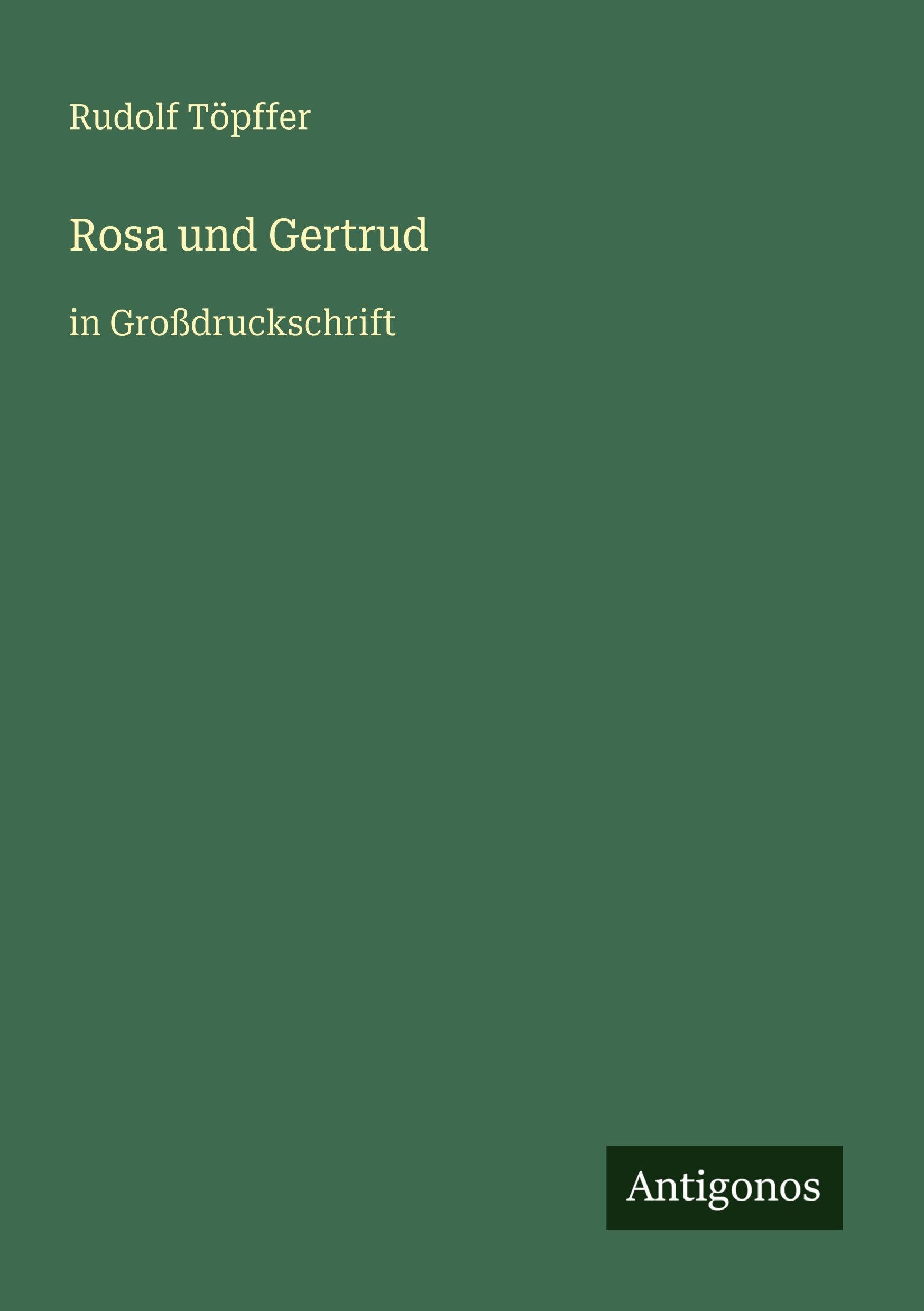 Rosa und Gertrud: in Großdruckschrift