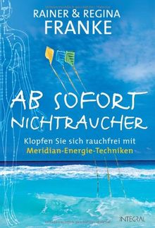 Ab sofort Nichtraucher: Klopfen Sie sich rauchfrei mit Meridian-Energie-Techniken