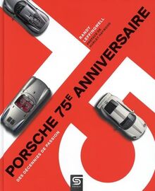 Porsche 75e anniversaire : des décennies de passion