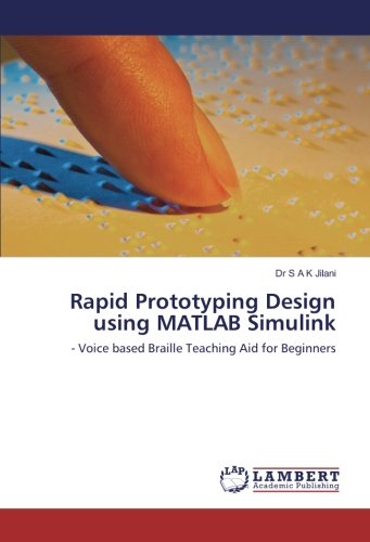 Rapid Prototyping Design using MATLAB Simulink: - Voice based Braille Teaching Aid for Beginners