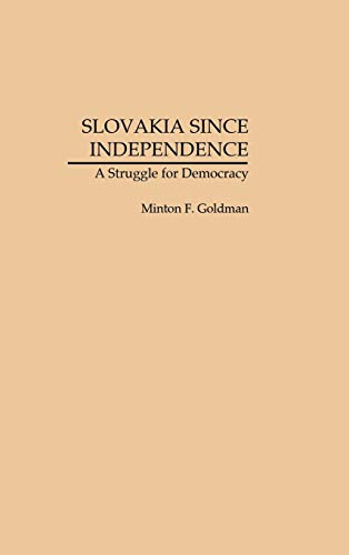Slovakia Since Independence: A Struggle for Democracy