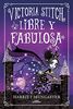 Victoria Stitch 2 - Libre y fabulosa: ¡Un libro mágico del universo de Isadora Moon! (Harriet Muncaster, Band 2)