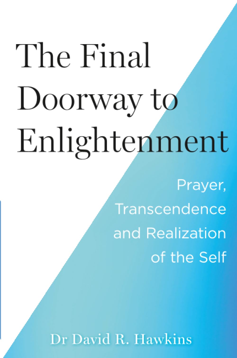 The Final Doorway to Enlightenment: Prayer, Transcendence and Realization of the Self
