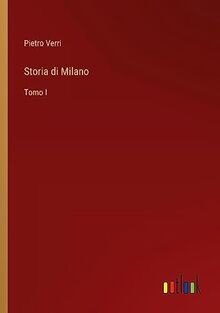 Storia di Milano: Tomo I