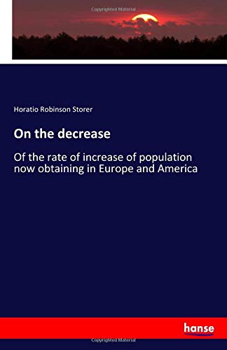 On the decrease: Of the rate of increase of population now obtaining in Europe and America