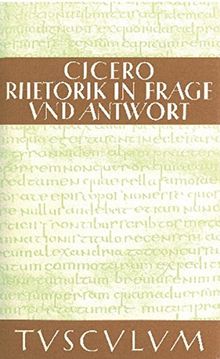 Rhetorik in Frage und Antwort / Partitiones oratoriae: Lateinisch - Deutsch (Sammlung Tusculum)