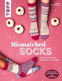 Mismatched Socks: Mustersocken stricken, kombinieren, verschenken