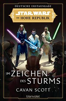 Star Wars™ Die Hohe Republik - Im Zeichen des Sturms (Die Zeit der Hohen Republik)