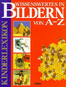 Wissenswertes in Bildern von A - Z. Kinderlexikon