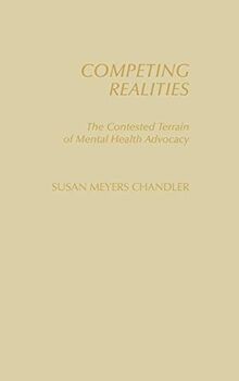 Competing Realities: The Contested Terrain of Mental Health Advocacy