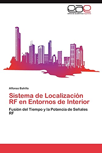 Sistema de Localización RF en Entornos de Interior: Fusión del Tiempo y la Potencia de Señales RF