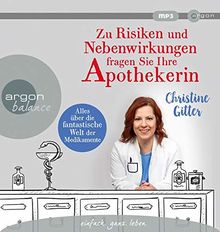 Zu Risiken und Nebenwirkungen fragen Sie Ihre Apothekerin: Alles über die fantastische Welt der Medikamente