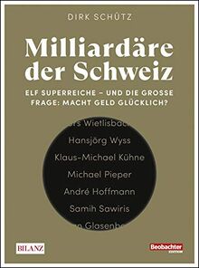 Milliardäre: Zehn Superreiche - und die grosse Frage: Macht Geld glücklich?