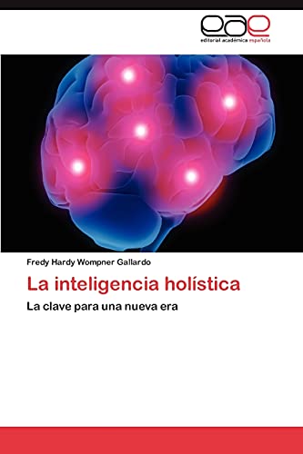 La inteligencia holística: La clave para una nueva era