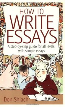 How to Write Essays: A Step-By-Step Guide for All Levels, with Sample Essays  | Buch | Zustand sehr gut