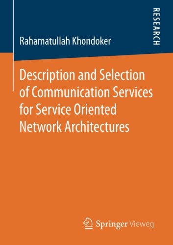 Description and Selection of Communication Services for Service Oriented Network Architectures