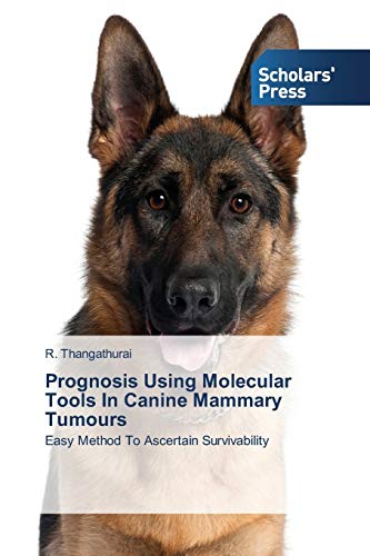 Prognosis Using Molecular Tools In Canine Mammary Tumours: Easy Method To Ascertain Survivability